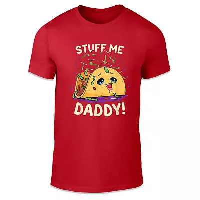 Buy Stuff Me Daddy Adult Unisex T Shirt Taco Food Comedy Daddy Issues • 12.95£