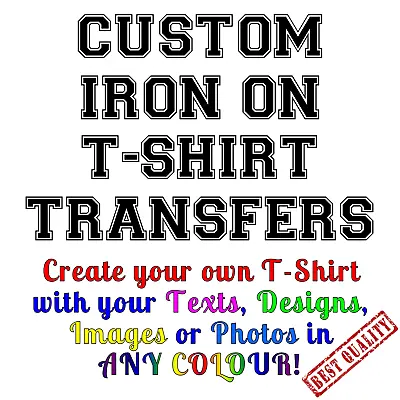 Buy Custom Iron On T-shirt Transfers High Quality Prints With Texts, Photos & Design • 1.99£