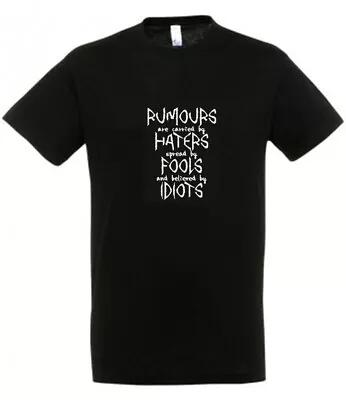 Buy RUMOURS HATERS FOOLS IDIOTS Various Colours T Shirt Novelty Funny Joke Gift • 8.95£