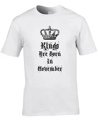 Buy Kings Are Born In November Mens T-Shirt Birthday Gift Idea Royalty Prince King • 10.99£