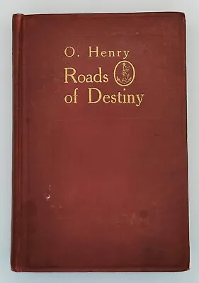 Buy Roads Of Destiny By O. Henry. 1911 Doubleday Hardback • 4.95£