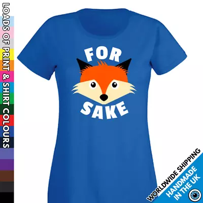 Buy For Fox Sake Funny Rude Ladies T Shirt - Cute Foxy Animal - Ladies T Shirt Top • 7.99£