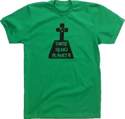 Buy  Climate Change Protest T-Shirt - 'There Is No Planet B' Grave, Various Colours • 19.99£