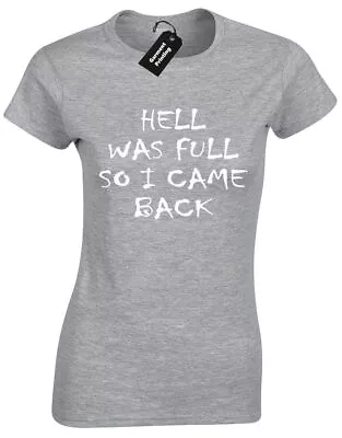 Buy Hell Was Full Ladies T Shirt Funny New Quality Design Premium Supernatural Top • 7.99£