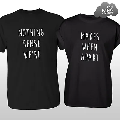 Buy Nothing Makes Sense When We're Apart T-Shirts Best Friends Couples Valentines • 9.99£