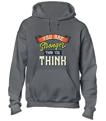 Buy You Are Stronger Then You Think Hoody Hoodie Funny Cool Joke Slogan Design Top • 16.99£