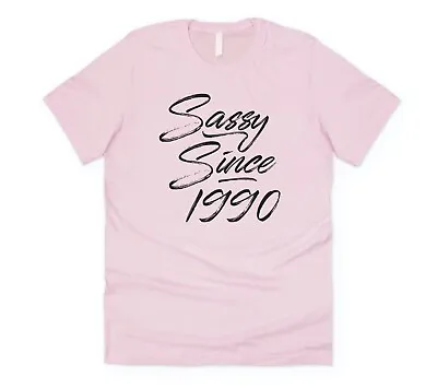 Buy Sassy Since T-shirt Tee Funny Birthday Gift 1990 16th 18th 21st 25th 30th • 11.99£