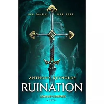 Buy Ruination: A League Of Legends Novel - Hardback NEW Reynolds, Antho 06/09/2022 • 25.55£