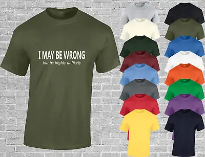 Buy I May Be Wrong But Its Unlikely Mens T Shirt Funny Design Joke Printed Slogan • 8.99£