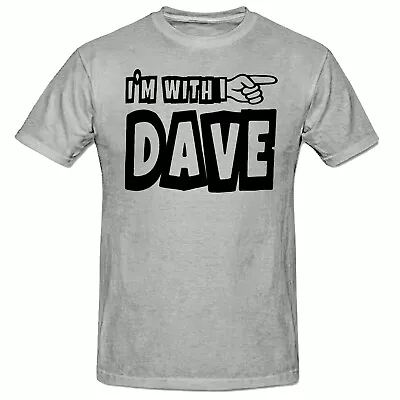 Buy I'm With Dave Funny T Shirt, Men's T Shirt, Black Or Grey, Unisex T Shirt • 9.50£