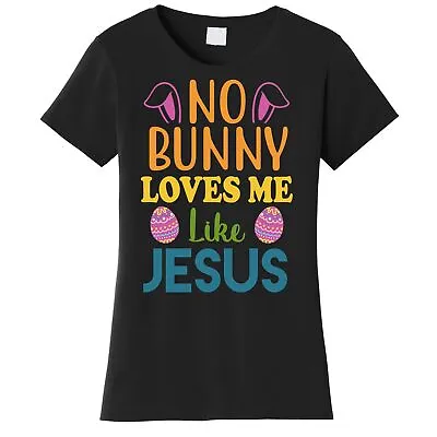 Buy No Bunny Loves Me Like Jesus Easter Women's T-Shirt • 22.79£