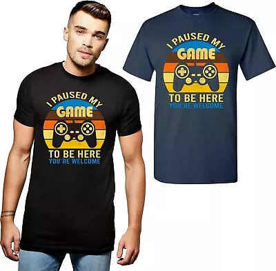 Buy I Paused My Game To Be Here You're Welcome T-Shirt Gamers Video Games Tee Top • 11.99£