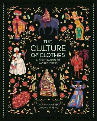 Buy The Culture Of Clothes [hardcover] Prabhat, Chaaya,Alessio, Giovanna [Jun 24, 20 • 13.99£