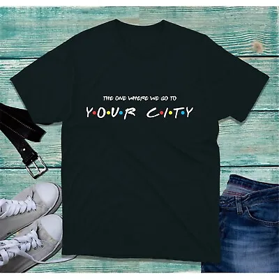 Buy Personalised The One Where We Go Your City Name T-Shirt Inspired By Friends Tee • 11.99£