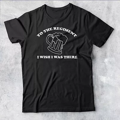Buy To The Regiment I Wish I Was There Inspired By Early Doors Mens Tshirt #AV#P1#PR • 13.49£