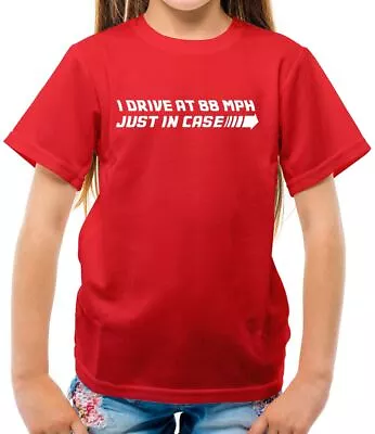 Buy I Drive At 88 Mph Just In Case - Kids T-Shirt - Back To The Future Film Fan • 10.95£