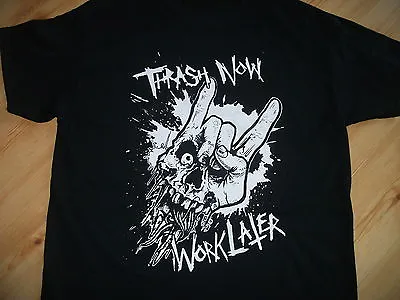 Buy Thrash Now Work Later T-shirt,heavy Metal,slayer,kreator,anthrax,evile,testament • 9.49£