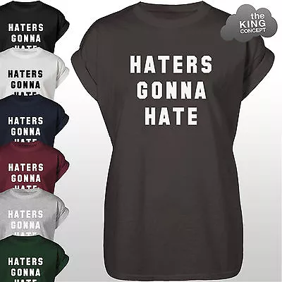Buy Haters Gonna Hate T-Shirt Top Hater's Gone Unisex Adults Tee Shirt Tshirt Vest • 9.99£