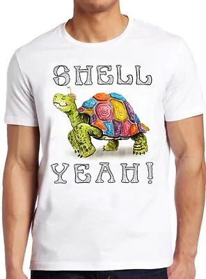 Buy Shell Yeah Turtle Tortoise Hilarious Witty Humor Meme Gift Tee T Shirt 664  • 6.35£