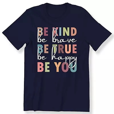 Buy Be Kind Be Brave Be Happy  Men's Ladies T-shirt Motivational Slogan T-shirt • 12.99£