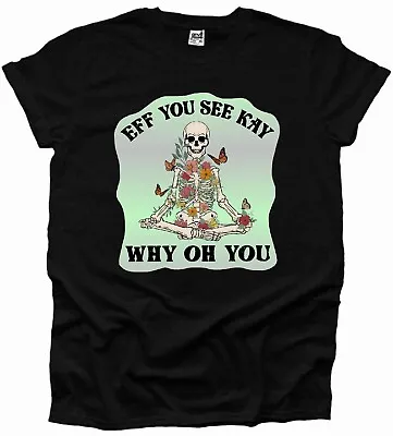 Buy Eff You See Kay Why Oh You Gothic Skull Skeleton Love Printed Woman Tshirt UK • 12.99£