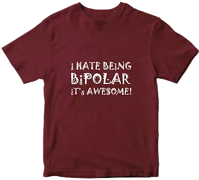Buy Hate Being Bipolar T-shirt Awesome Joke Witty Silly Humor Funny Novelty Gifts • 9.99£