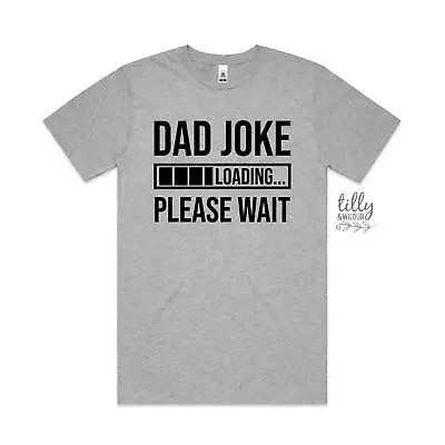 Buy Dad Joke Loading Please Wait T-Shirt, New Dad Gift, Funny Dad T-Shirt, Baby • 15.28£