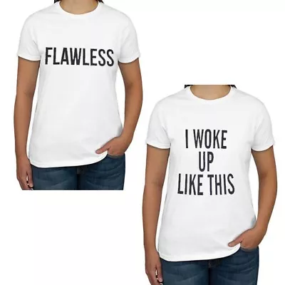 Buy Ladies T-Shirt Womens Flawless & I Woke Up Like This Slogan Tee Tops New • 5.99£