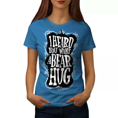 Buy Wellcoda Heard You Bear Hug Funny Womens T-shirt,  Casual Design Printed Tee • 14.99£