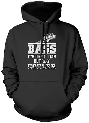Buy Bass Its Like Guitar But Way Cooler Bassiest Unisex Hoodie • 16.99£
