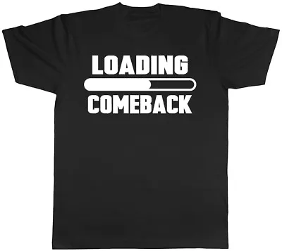 Buy Loading Comeback Mens Ladies Womens Unisex T-Shirt • 8.99£