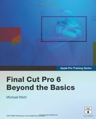 Buy Apple Pro Training Series: Final Cut Pro... By Wohl, Michael Mixed Media Product • 3.49£