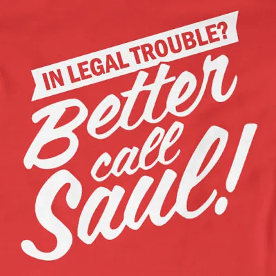 Buy In Legal Trouble? Better Call Saul T-Shirt | Breaking Bad, Funny, Gift, Sloga... • 11.99£