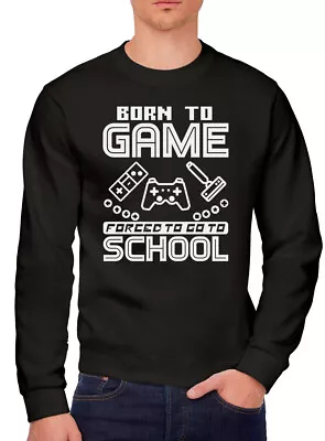 Buy Born To Play Video Games Forced To Go To School Mens Sweatshirt Gamer Gaming • 19.99£