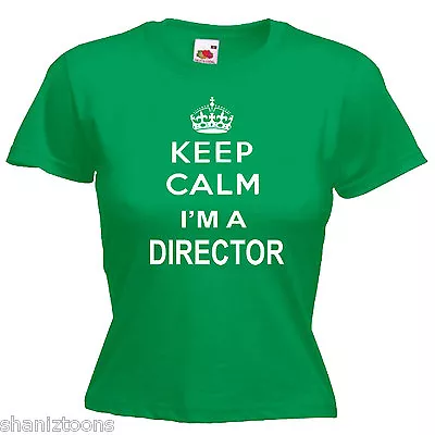 Buy Keep Calm Director Ladies Lady Fit T Shirt 13 Colours Size 6 - 16  • 9.49£