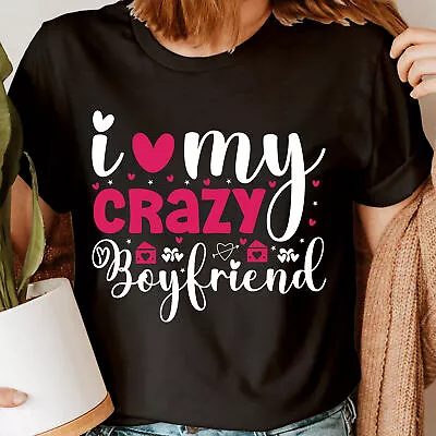 Buy Funny I Love My Crazy Boyfriend Girlfriend Valentines Gift Womens T-Shirts #ILD • 9.99£