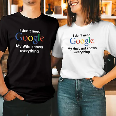 Buy T-Shirt (1520) I Don't Need Google My Wife Knows Everything Valentines Day Shirt • 6.99£
