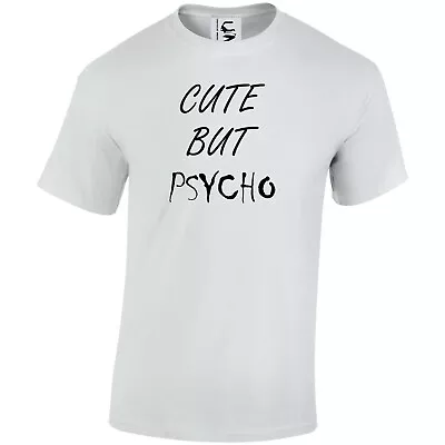 Buy Cute But Psycho Funny Slogan Novelty Gift T-shirt Tshirt Adult Teen & Kids Sizes • 9.99£