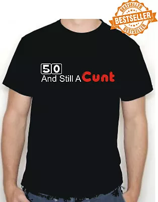 Buy 50th BIRTHDAY T-shirt / YOUR A C*** / Rude / Funny / UNISEX / Christmas / S-XXL • 11.99£