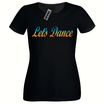 Buy Lets Dance T Shirt, Ladies Fitted Tee Shirt, Rainbow Glitter Slogan Dance Shirt • 9.99£