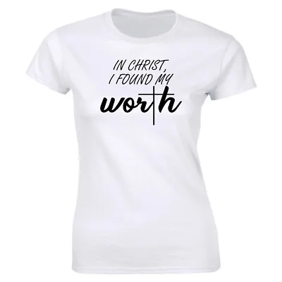 Buy In Christ I Found My Worth With Cross Image Crew Neck T-Shirt For Women • 12.75£