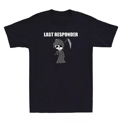 Buy Last Responder Funny Grim Reaper Meme Humor Quote Vintage Men's Cotton T-Shirt • 13.99£