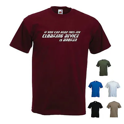 Buy 'If You Can Read This My Cloaking Device Is Broken' T-shirt • 11.69£