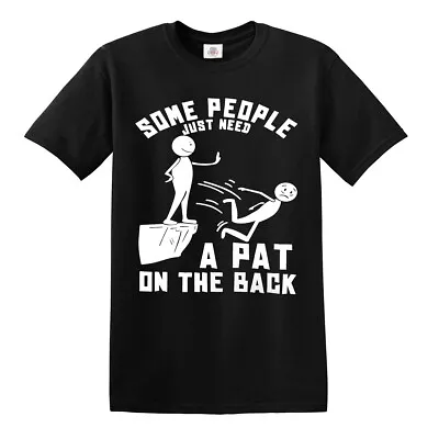 Buy Some People Just Need A Pat On The Back T-Shirt Funny Party Tshirt Joke Top Tee • 11.99£