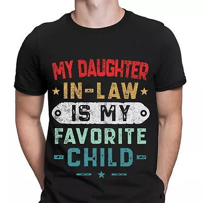 Buy My Daughter In Law Is My Favorite Child Novelty Mens T-Shirts Tee Top #D6 • 9.99£