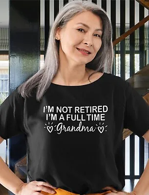 Buy I'm Not Retired Grandma T-shirt Full Time Grandmother Funny Grandma Xmas Gift T • 10.99£