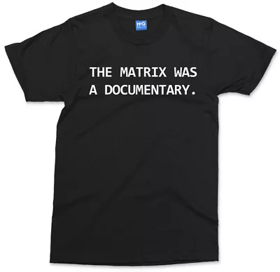 Buy THE MATRIX Was A Documentary T-shirt Funny Woke Reality Andrew Tate Unisex Tee • 12.99£