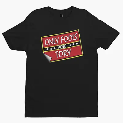 Buy Only Fools Vote Tory  T-Shirt - Labour UK Politics Funny And Horses Election • 10.79£