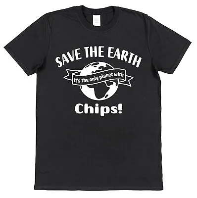 Buy Chips T-Shirt Save The Earth Slogan Fries UK Food Lover Foodie Gift Fish Nachos • 15.95£