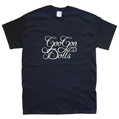 Buy GOO GOO DOLLS T-SHIRT Sizes S M L XL XXL Colours Black, White    • 15.59£